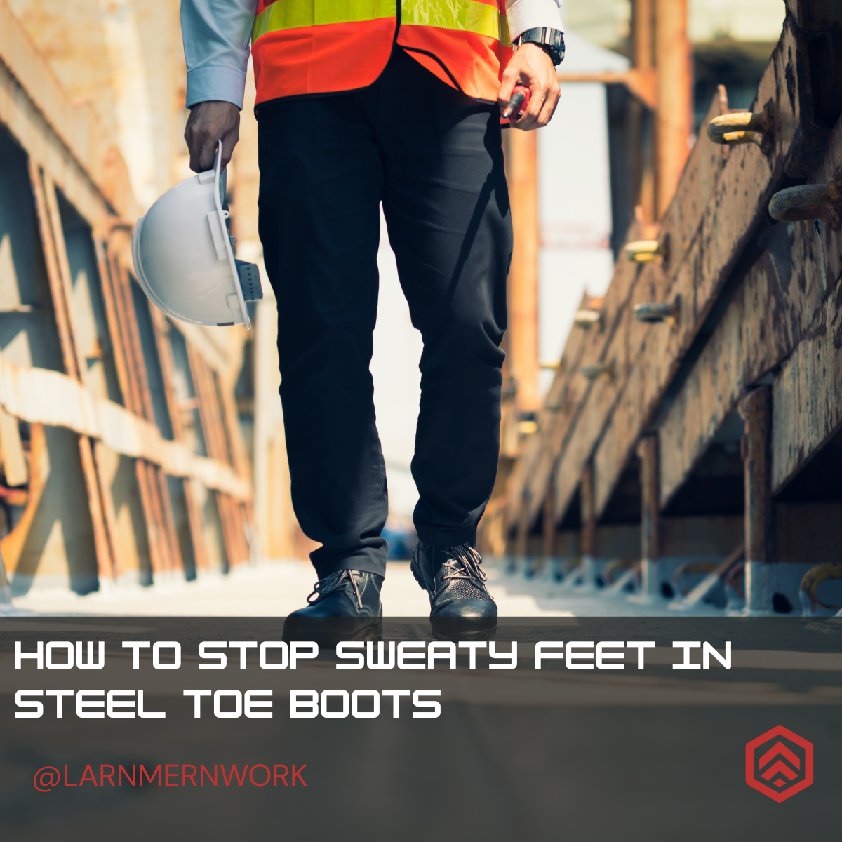 How To Stop Sweaty Feet In Steel Toe Boots: Effective Solutions
